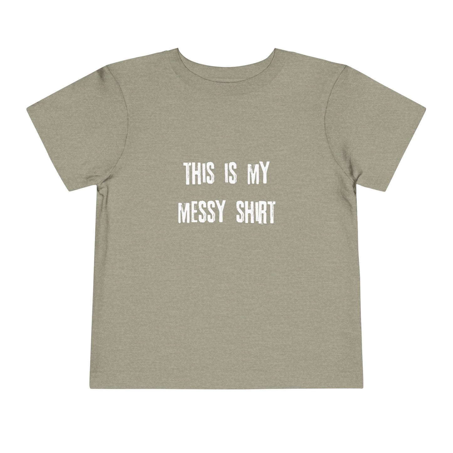 Toddler Tee — "This Is My Messy Shirt" Funny Kids Shirt