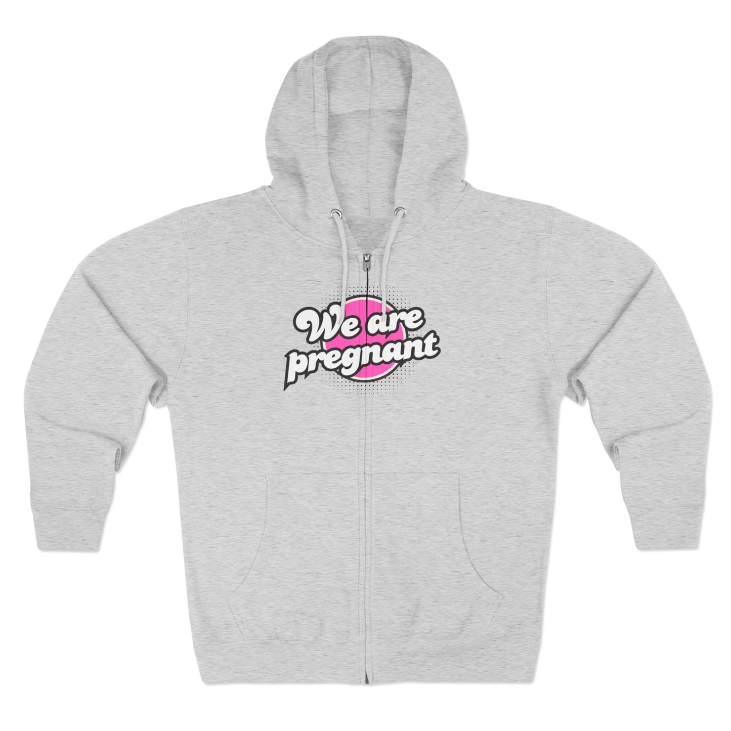 We Are Pregnant - Pink Unisex Zip Hoodie, Pregnancy Gift, Maternity Style, Expecting Parent Apparel, Baby Announcement Clothing