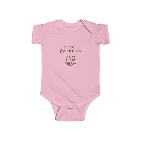 Baby Girl Bodysuit — "Best Friends- I'll Be There For You Too" Cute TV Show Inspired Baby Onesie