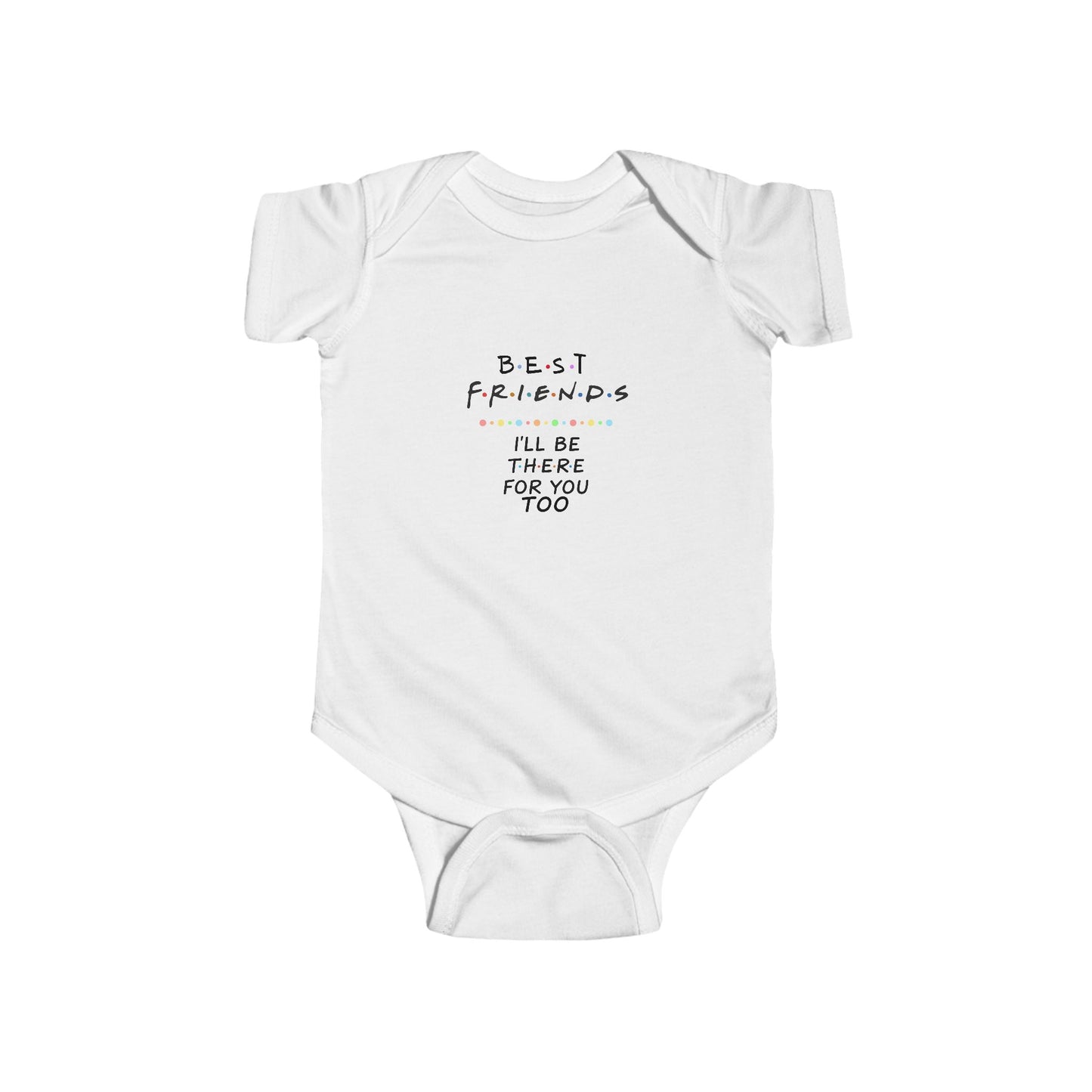Baby Girl Bodysuit — "Best Friends- I'll Be There For You Too" Cute TV Show Inspired Baby Onesie