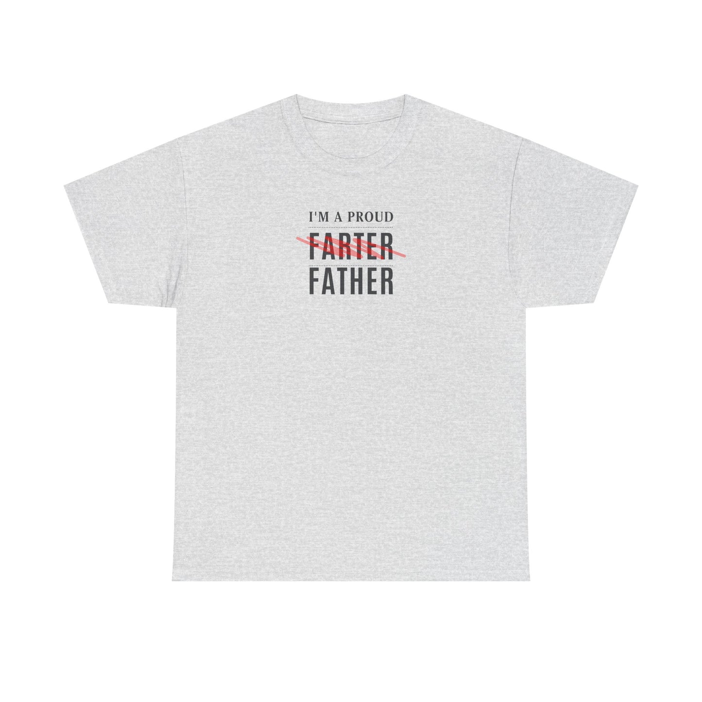 "I'm a Proud Farter"-Funny Father's Day Unisex Heavy Cotton Tee
