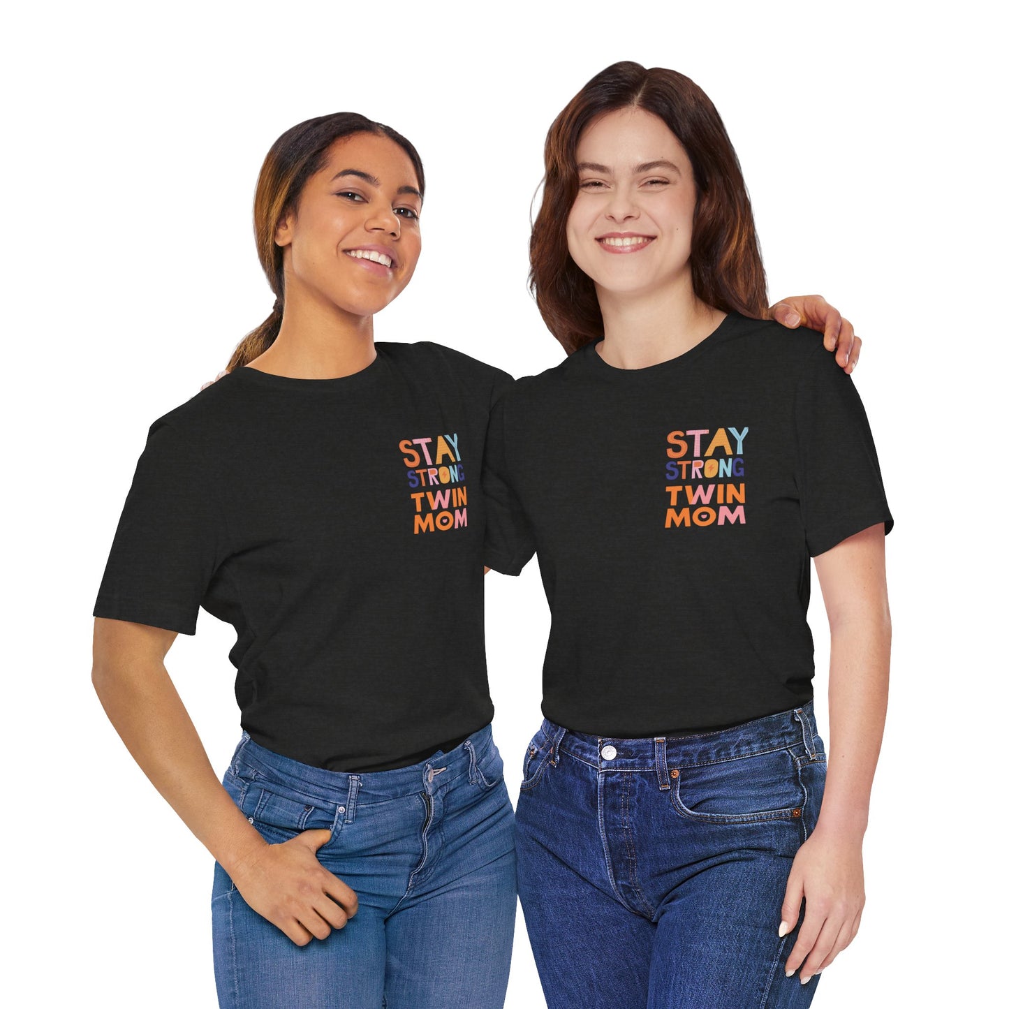 Stay Strong Twin Mom Tee