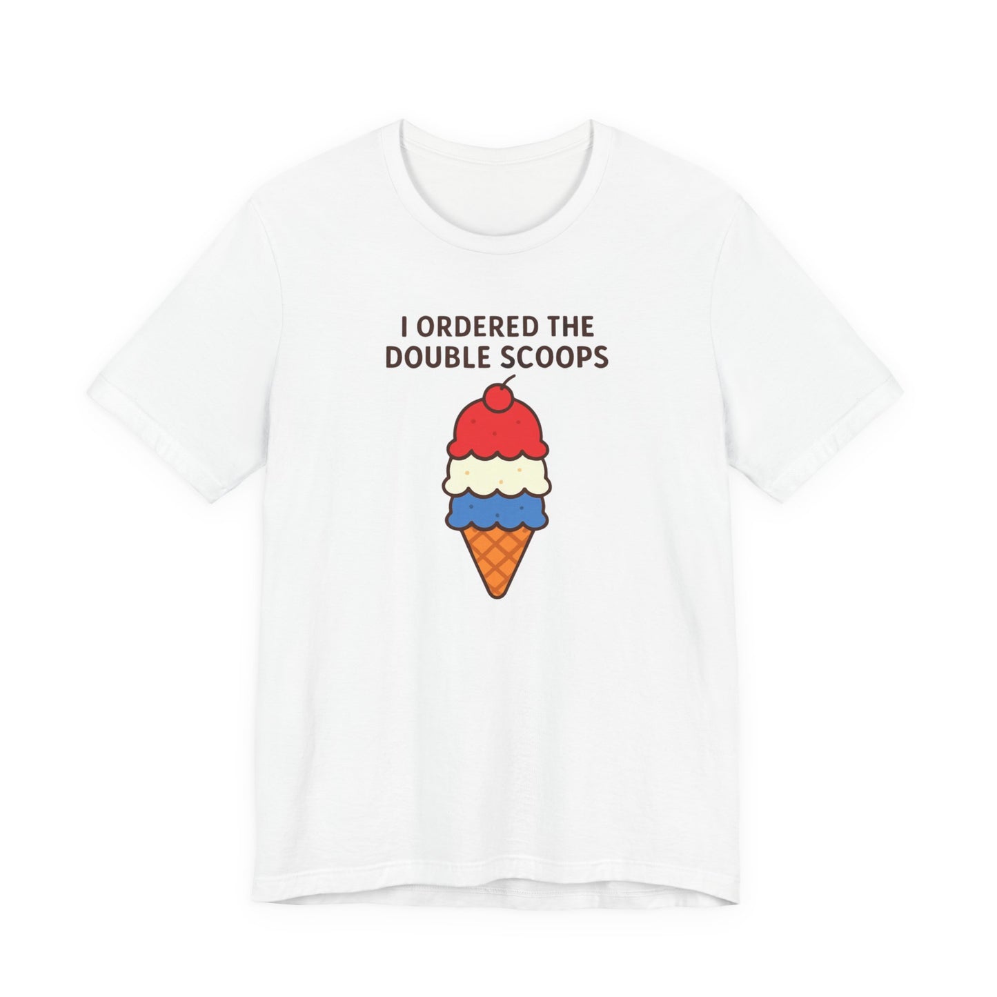 I Ordered the Double Scoops -American Patriotic -Twin Mom -Ice Cream Tee