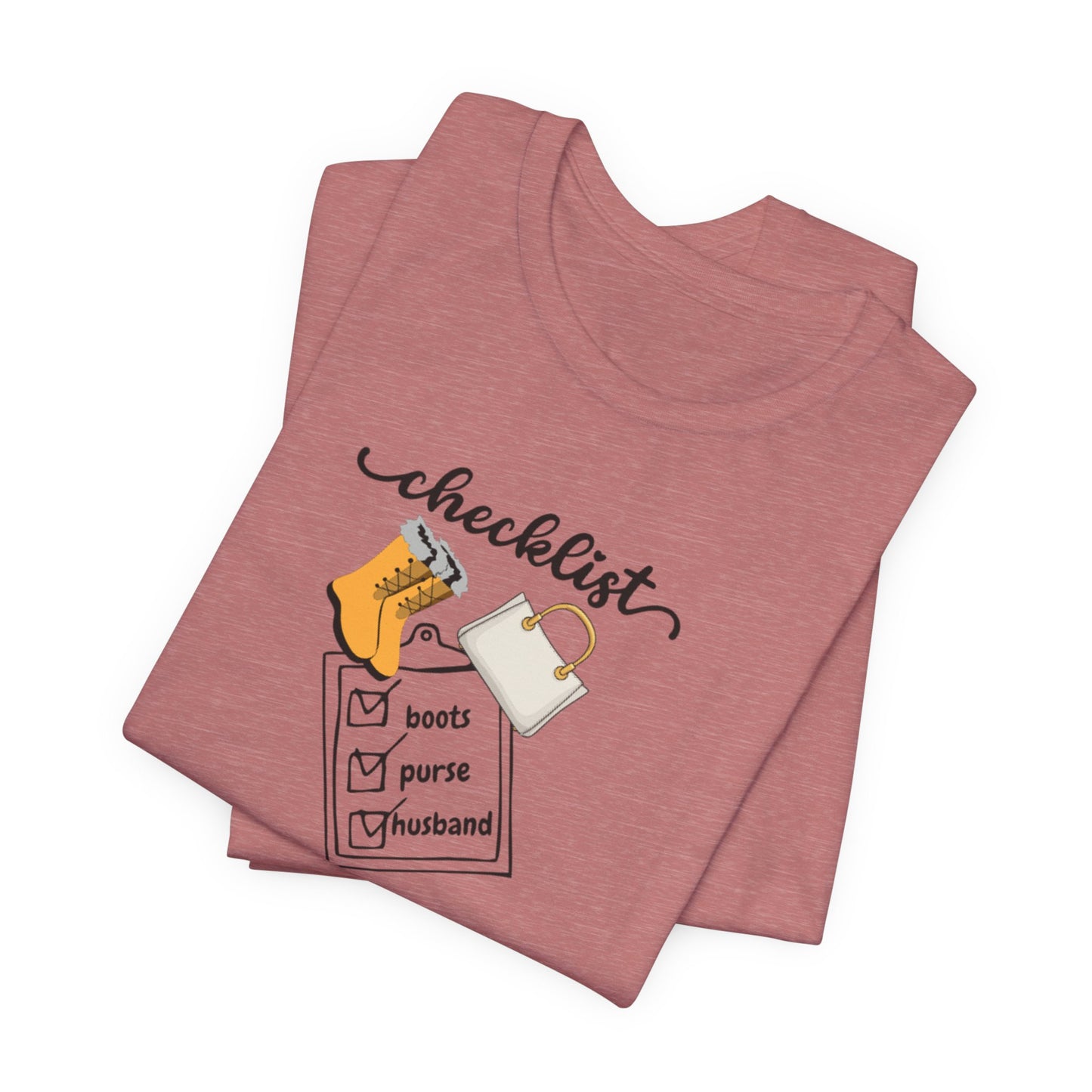 Wife Joke Checklist Tee - 'Checklist: Boots, Purse, Husband' Graphic T-Shirt Christmas Gift