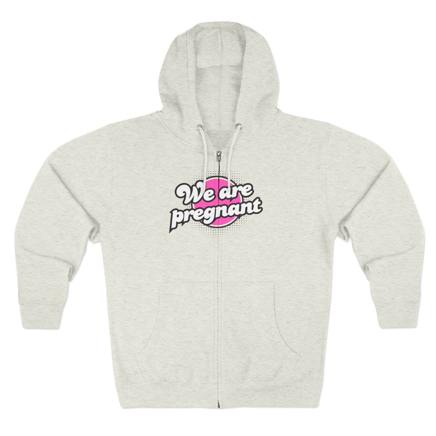 We Are Pregnant - Pink Unisex Zip Hoodie, Pregnancy Gift, Maternity Style, Expecting Parent Apparel, Baby Announcement Clothing