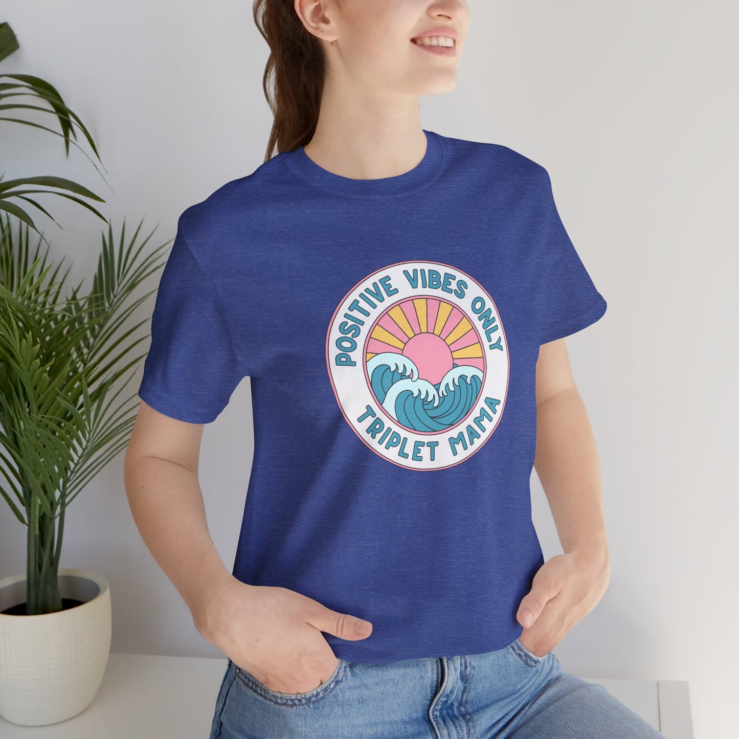 Positive Vibes Only -Triplet Mama Tee
