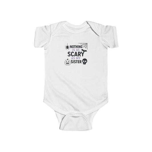 Infant Bodysuit "Nothing Is As Scary As My Sister" — Halloween Baby Onesie