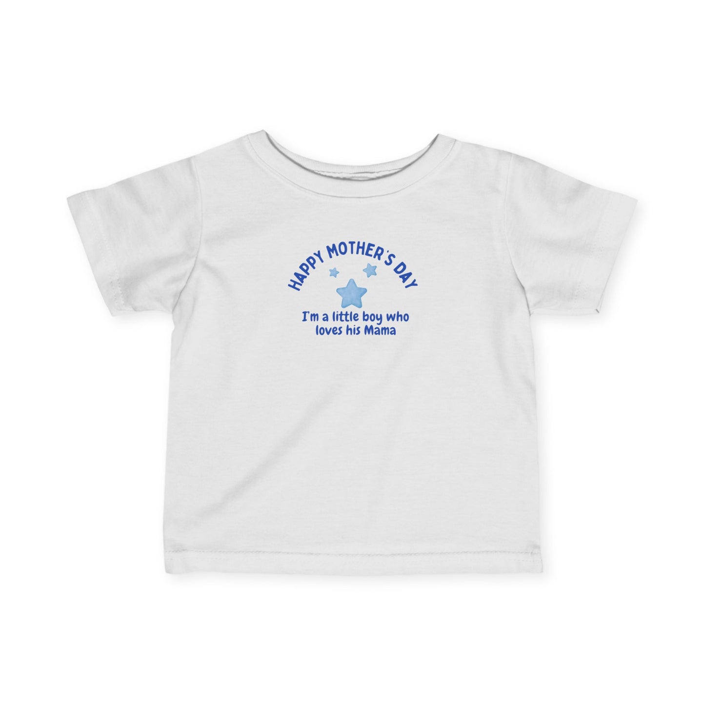 Happy Mother's Day Infant Tee - I'm a Little Boy Who Loves His Mama (Ages 6 months to 2 Years)