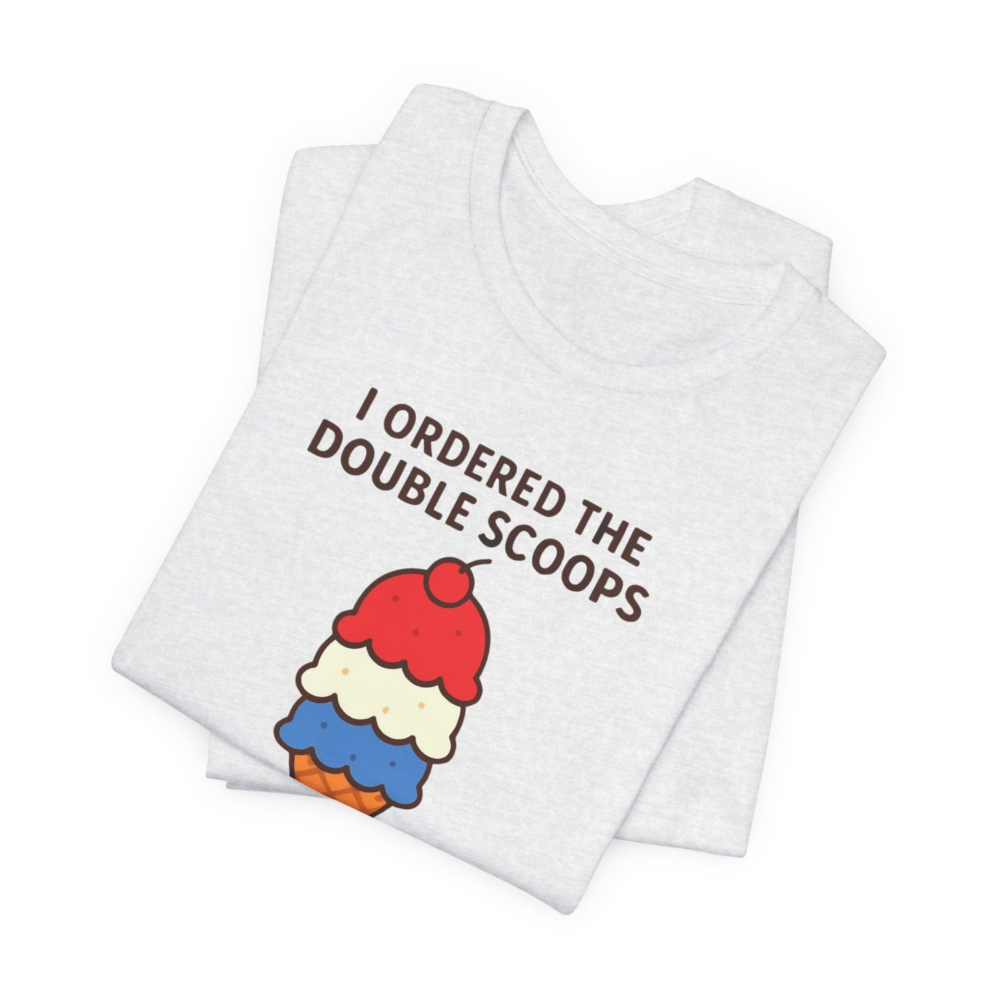 I Ordered the Double Scoops -American Patriotic -Twin Mom -Ice Cream Tee