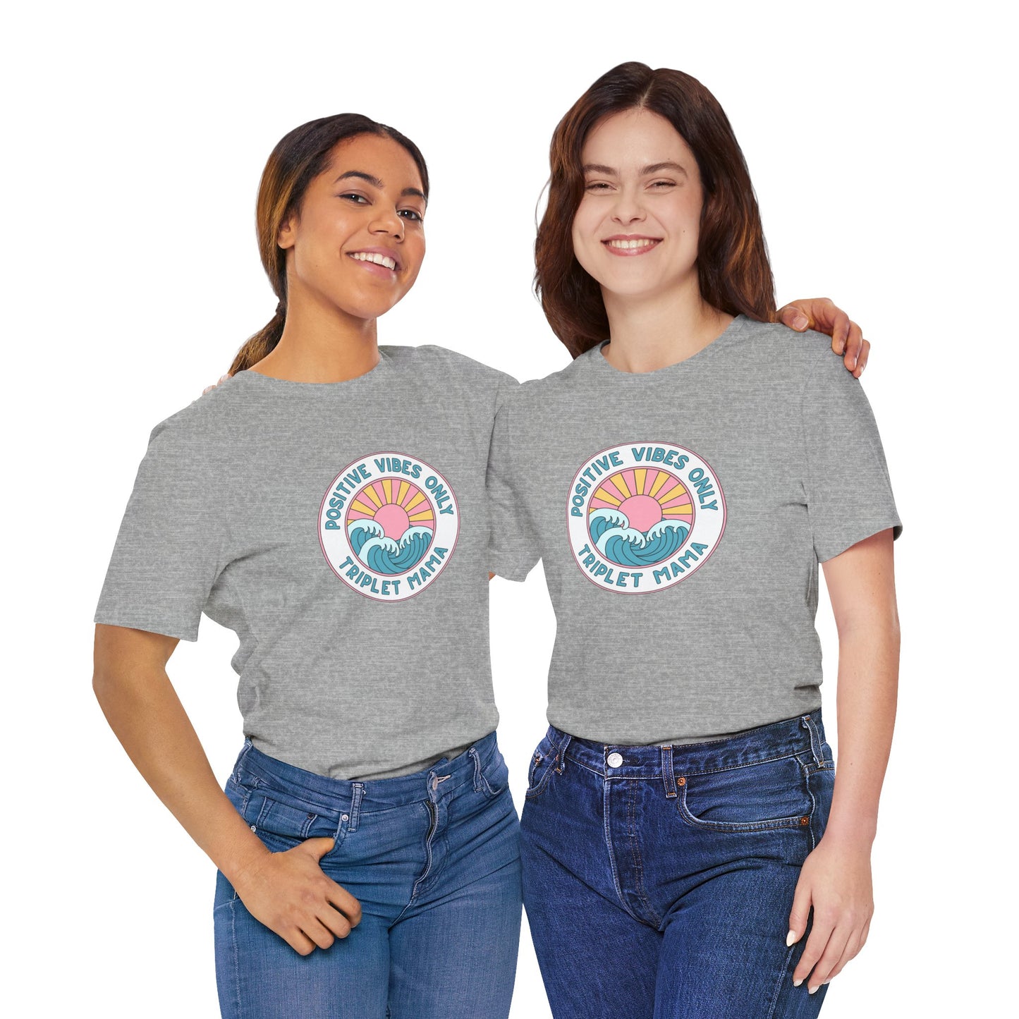 Positive Vibes Only -Triplet Mama Tee