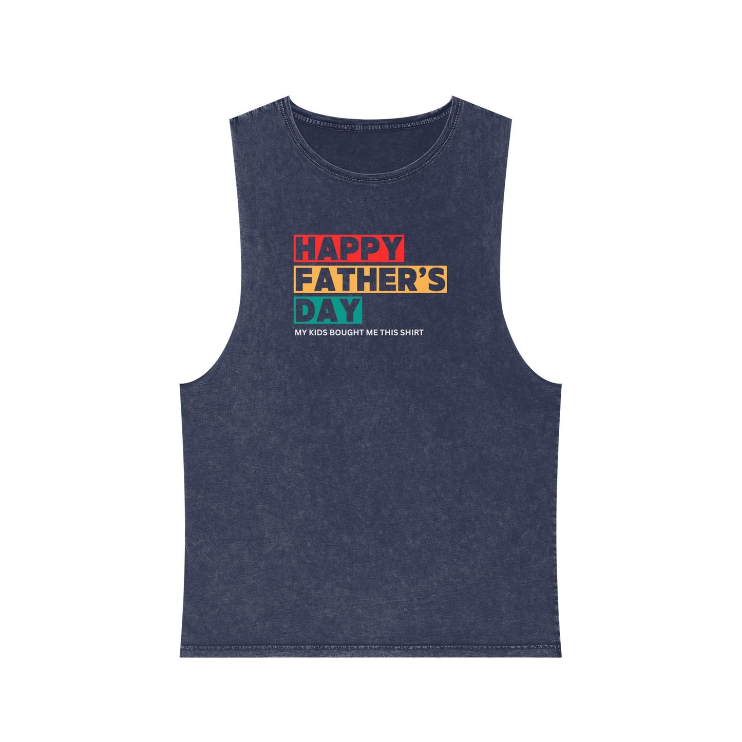"Happy Father's Day- My kids bought me this shirt" Stonewash Tank Top - Gift for Dad/Stepdad