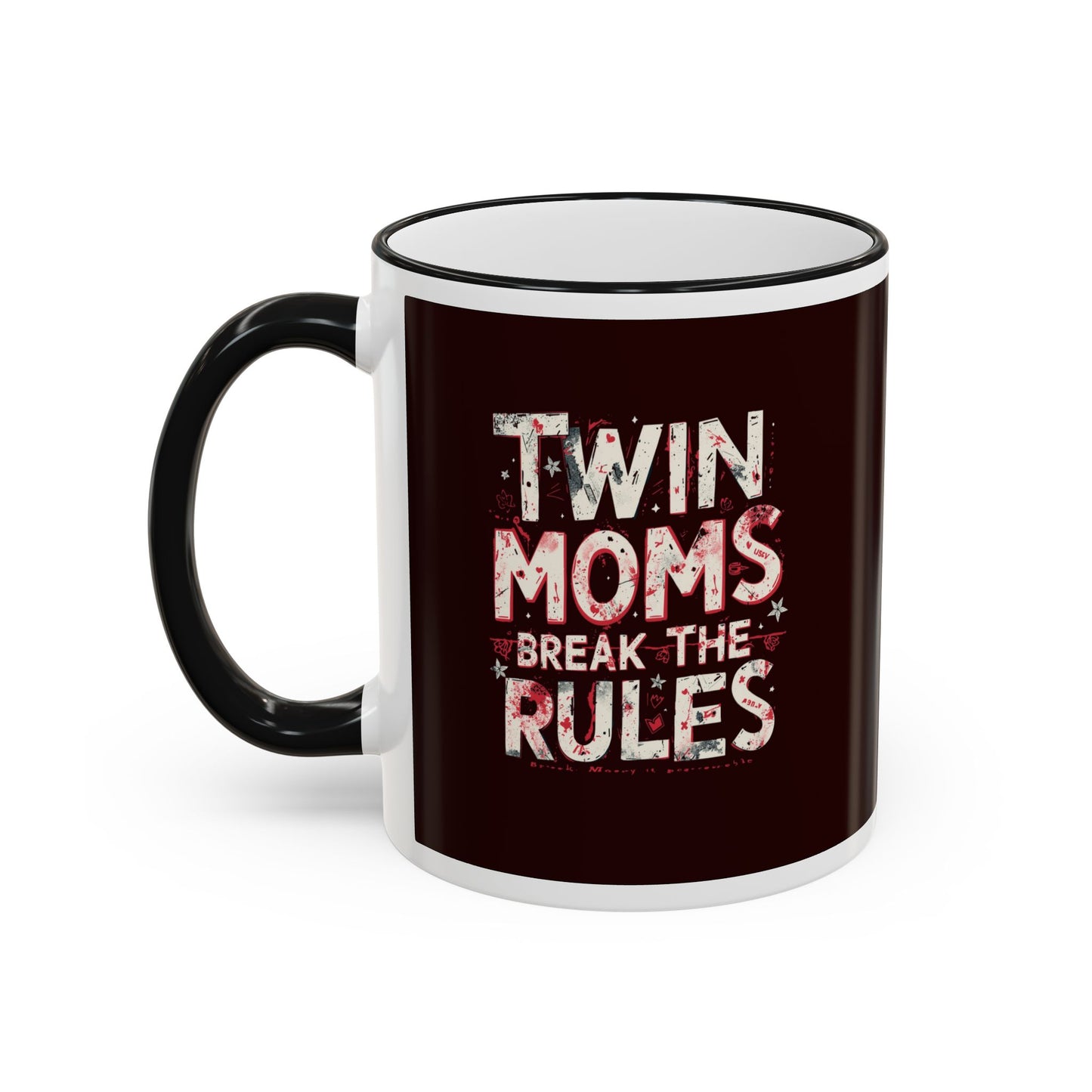 Twin Moms Break the Rules-  Accent Rim & Handle Mug