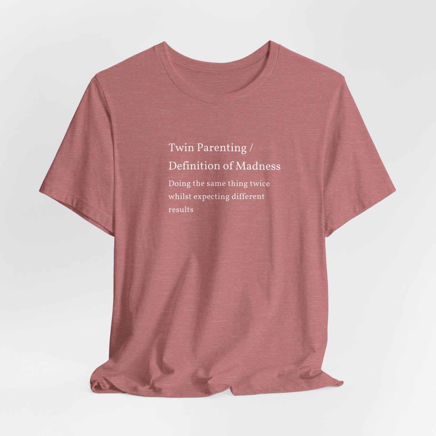 Twin Parenting/ Definition Of Madness Shirt | Funny Parenting Tee