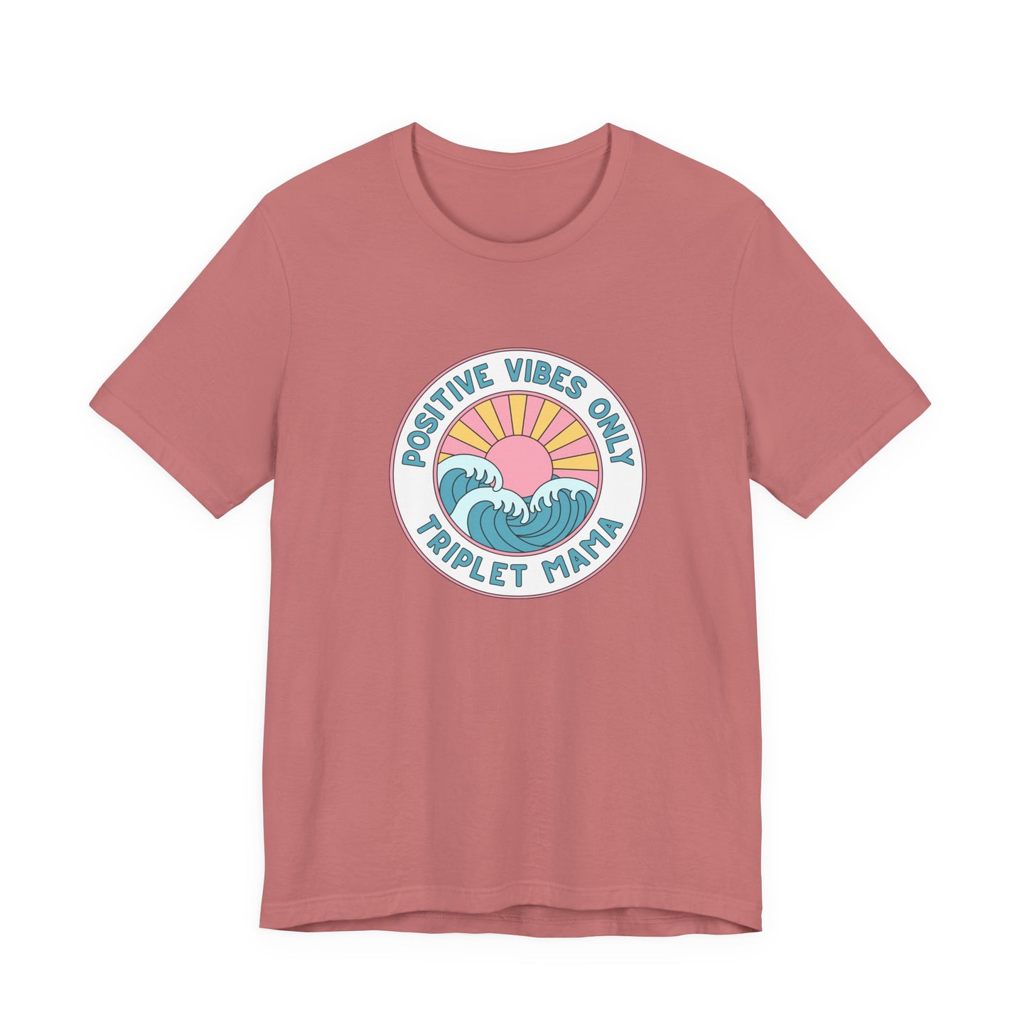 Positive Vibes Only -Triplet Mama Tee