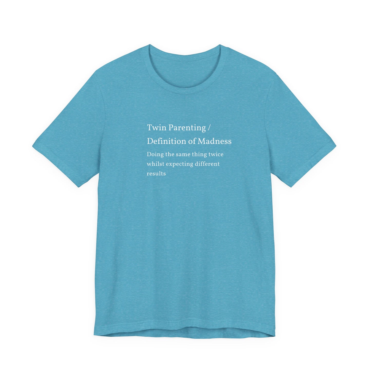 Twin Parenting/ Definition Of Madness Shirt | Funny Parenting Tee