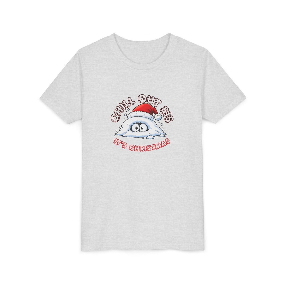 Chill Out Sis, It's Christmas, Youth Short Sleeve Shirt