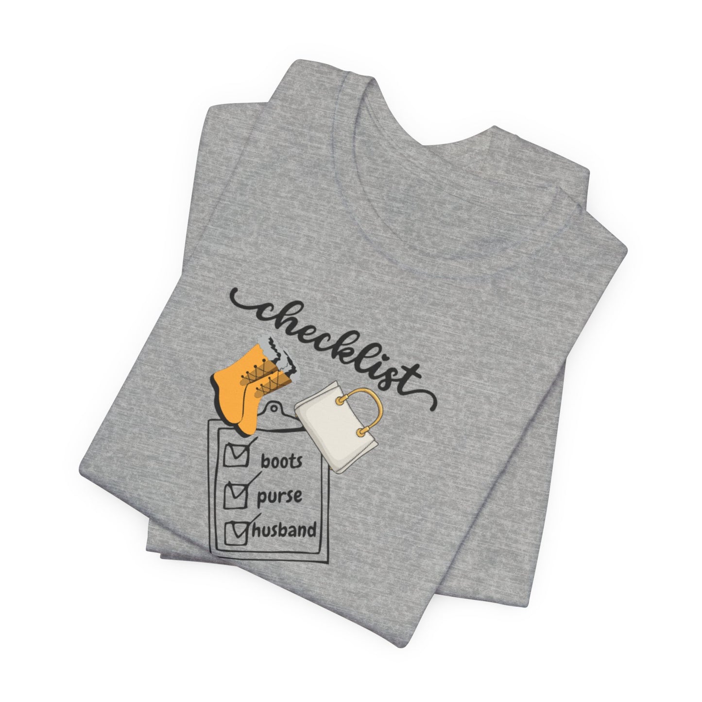Wife Joke Checklist Tee - 'Checklist: Boots, Purse, Husband' Graphic T-Shirt Christmas Gift