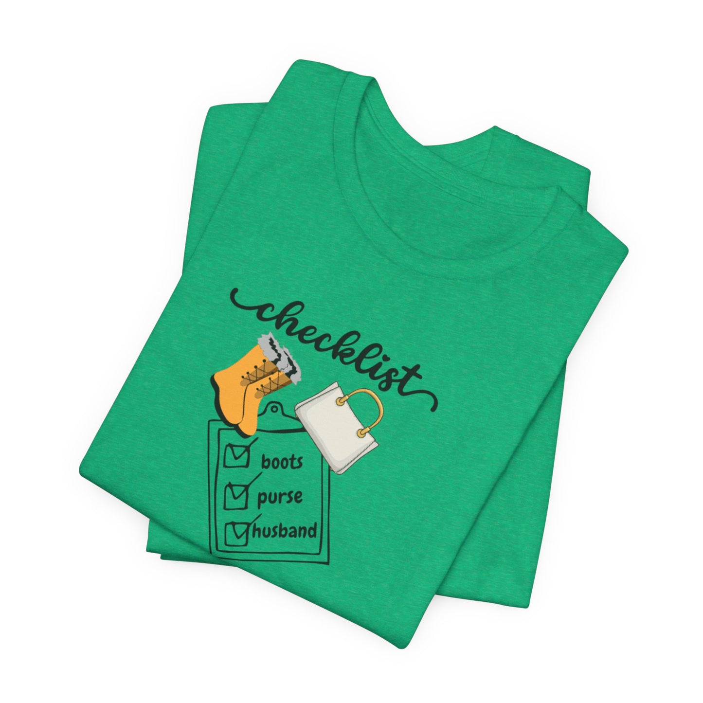 Wife Joke Checklist Tee - 'Checklist: Boots, Purse, Husband' Graphic T-Shirt Christmas Gift