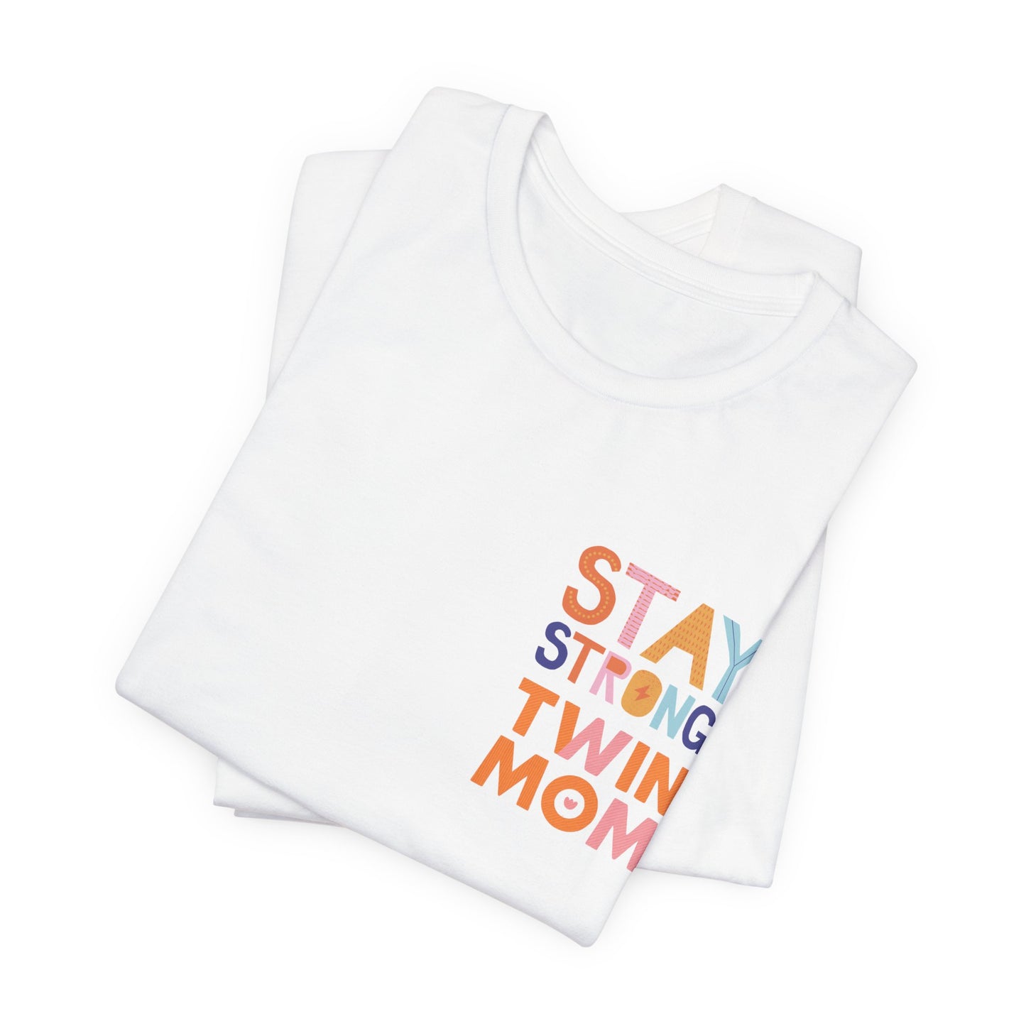 Stay Strong Twin Mom Tee