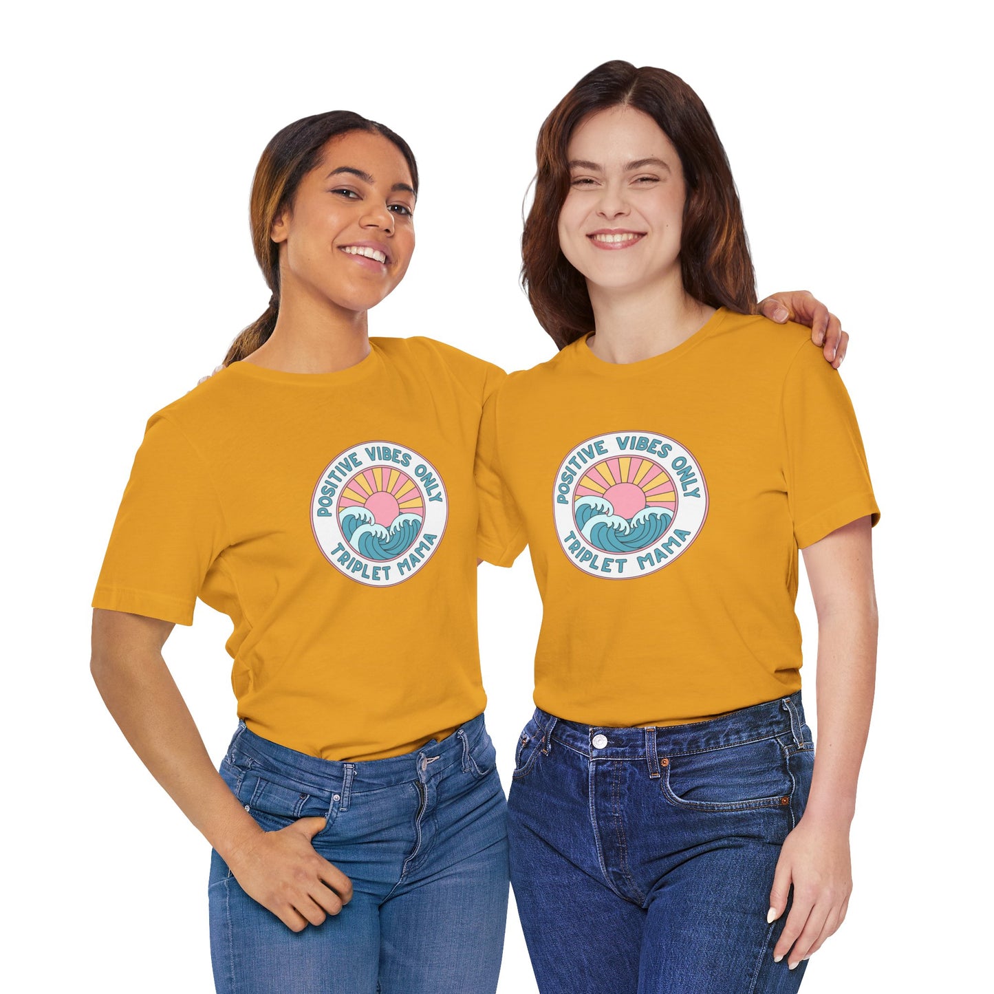 Positive Vibes Only -Triplet Mama Tee