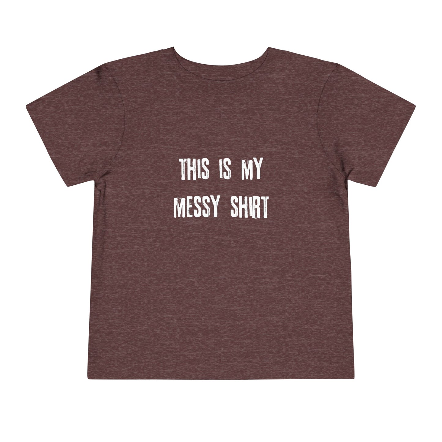 Toddler Tee — "This Is My Messy Shirt" Funny Kids Shirt