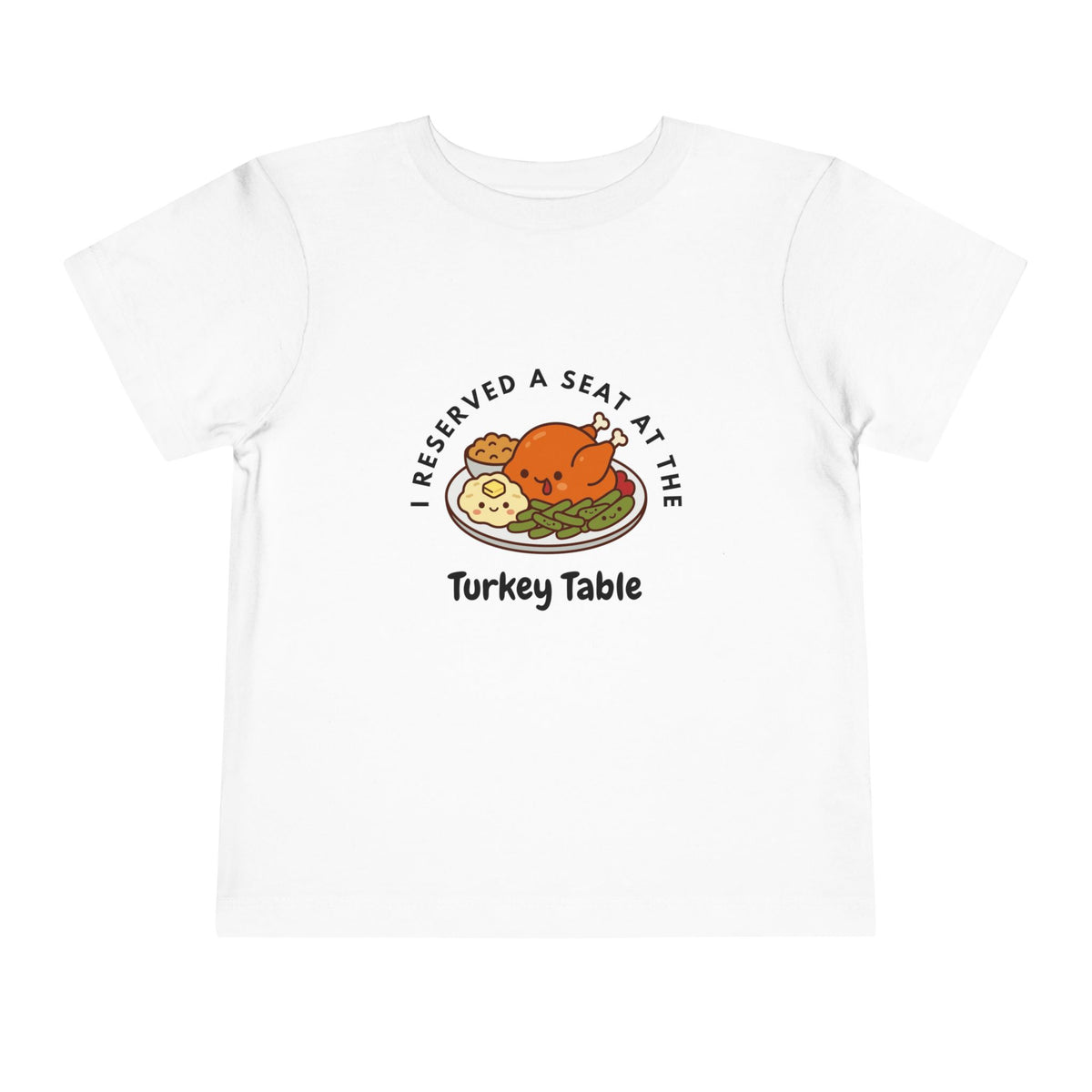 I Reserved a Seat at the Turkey Table- Toddler Thanksgiving Shirt