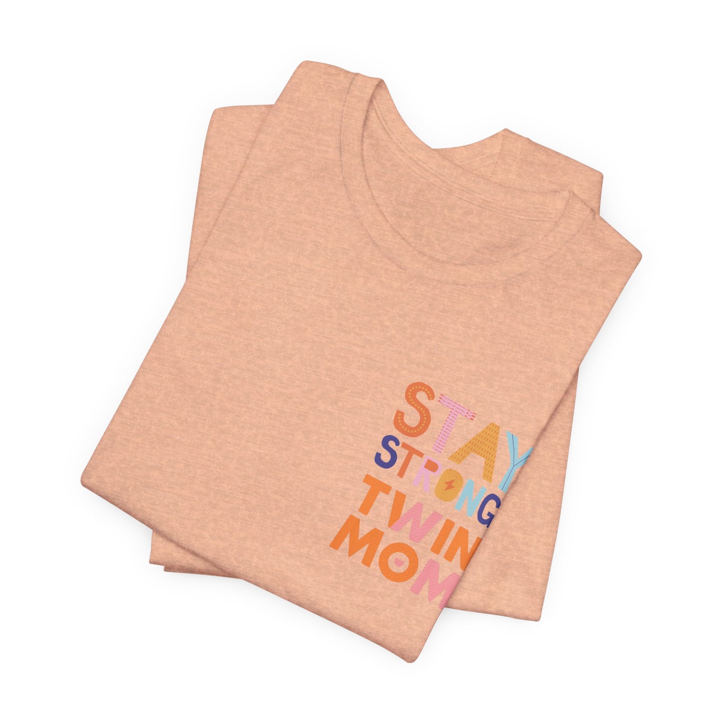 Stay Strong Twin Mom Tee