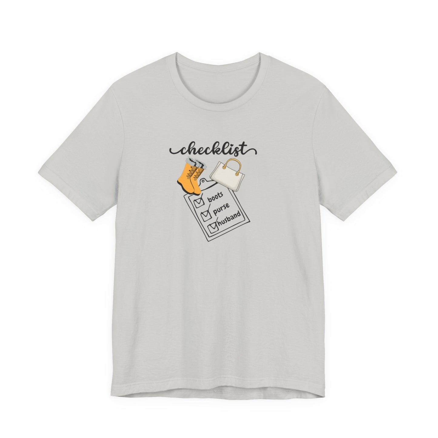 Wife Joke Checklist Tee - 'Checklist: Boots, Purse, Husband' Graphic T-Shirt Christmas Gift