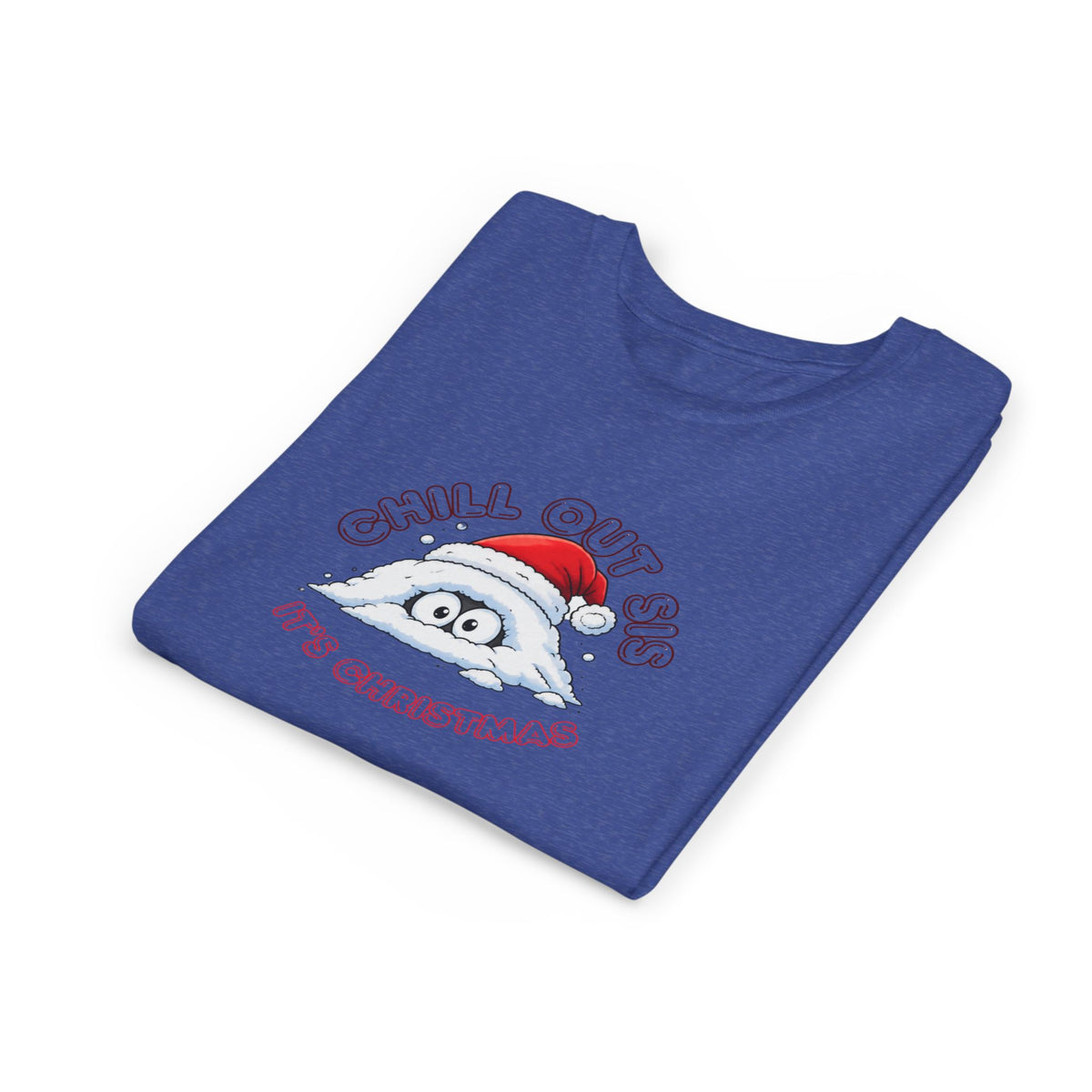 Chill Out Sis, It's Christmas, Youth Short Sleeve Shirt