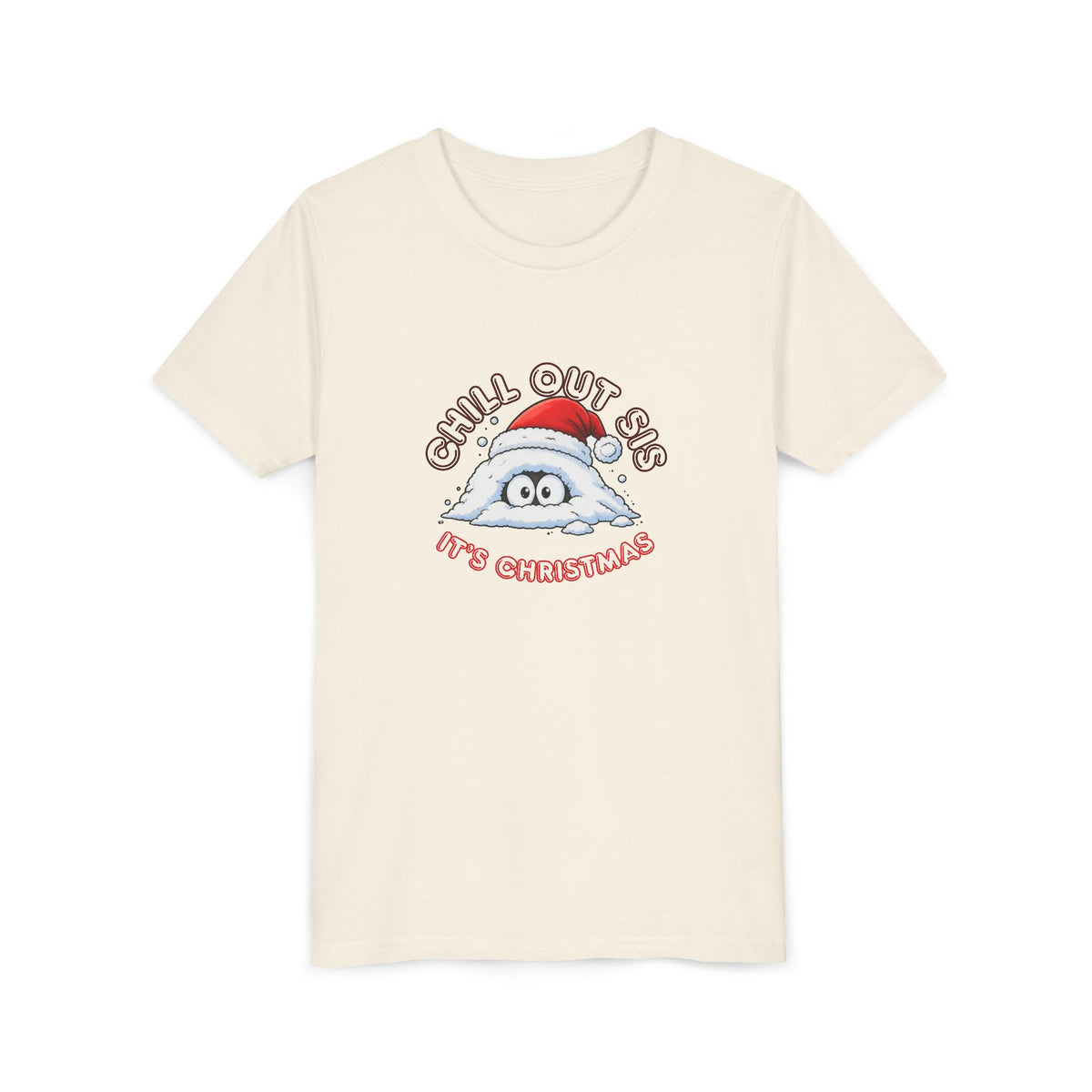 Chill Out Sis, It's Christmas, Youth Short Sleeve Shirt