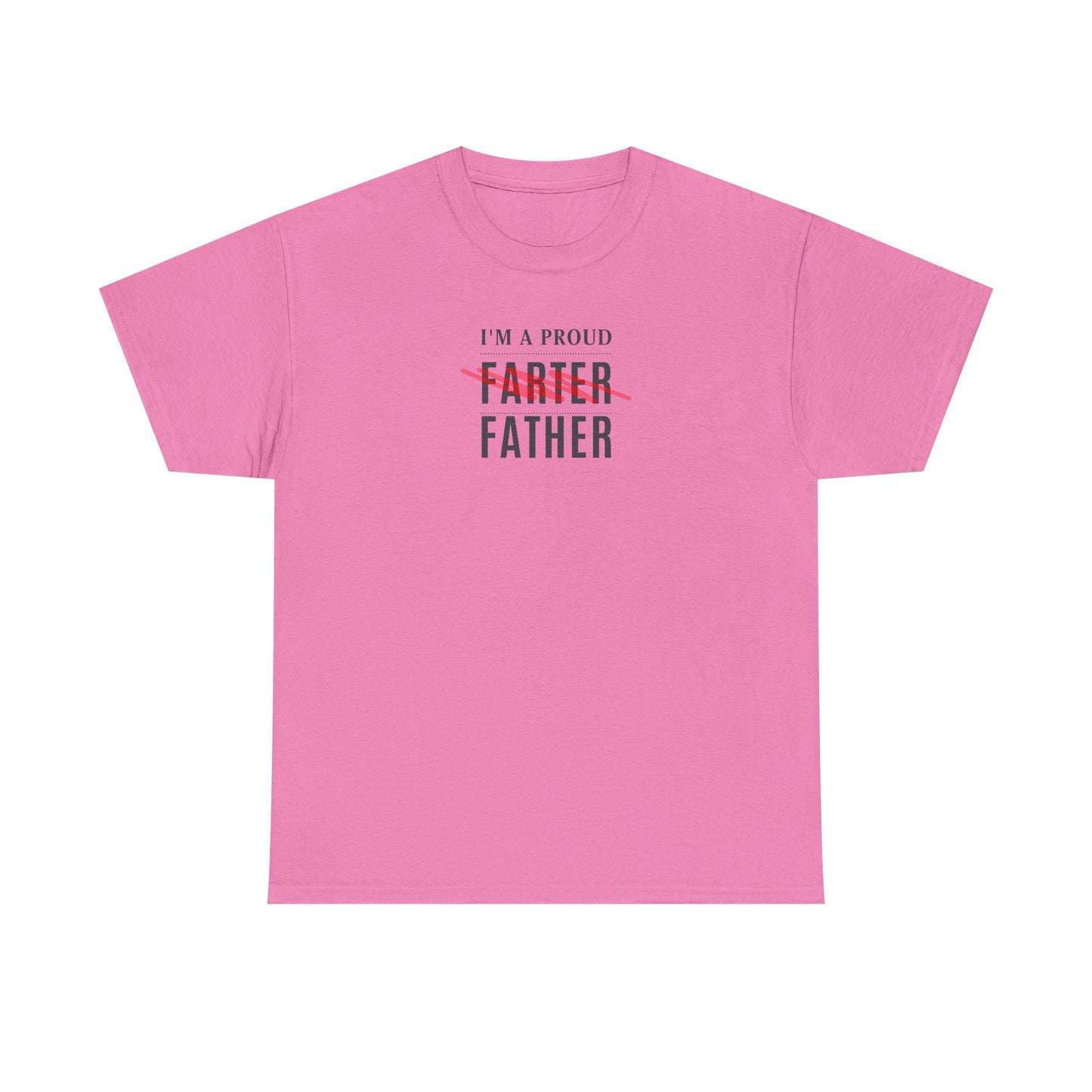 "I'm a Proud Farter"-Funny Father's Day Unisex Heavy Cotton Tee