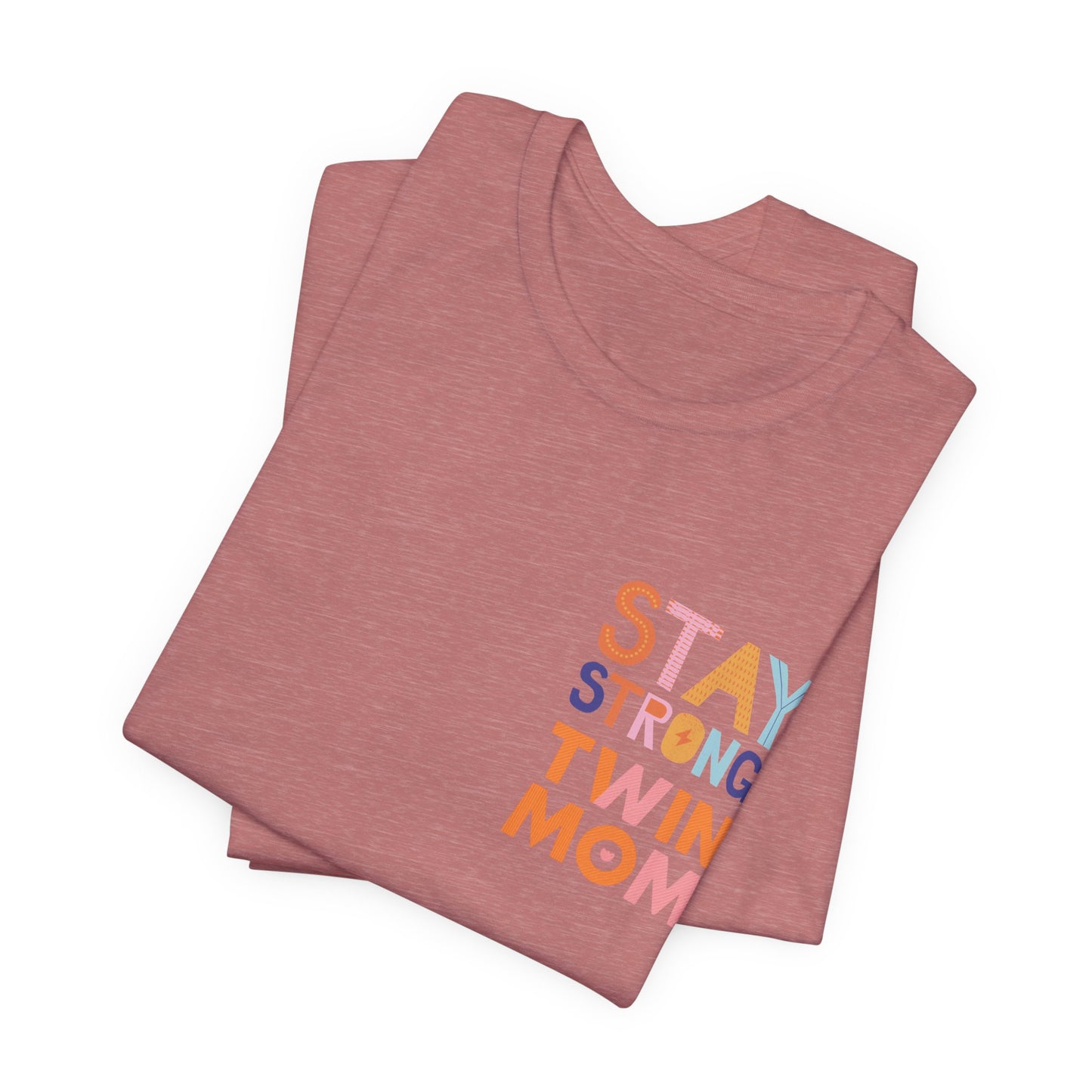 Stay Strong Twin Mom Tee