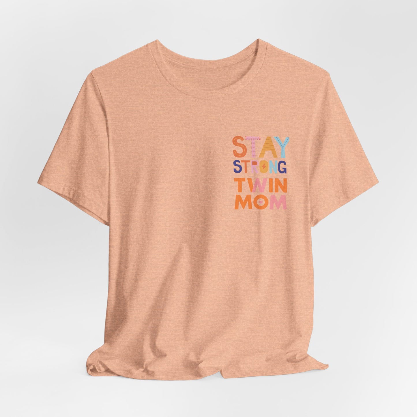 Stay Strong Twin Mom Tee