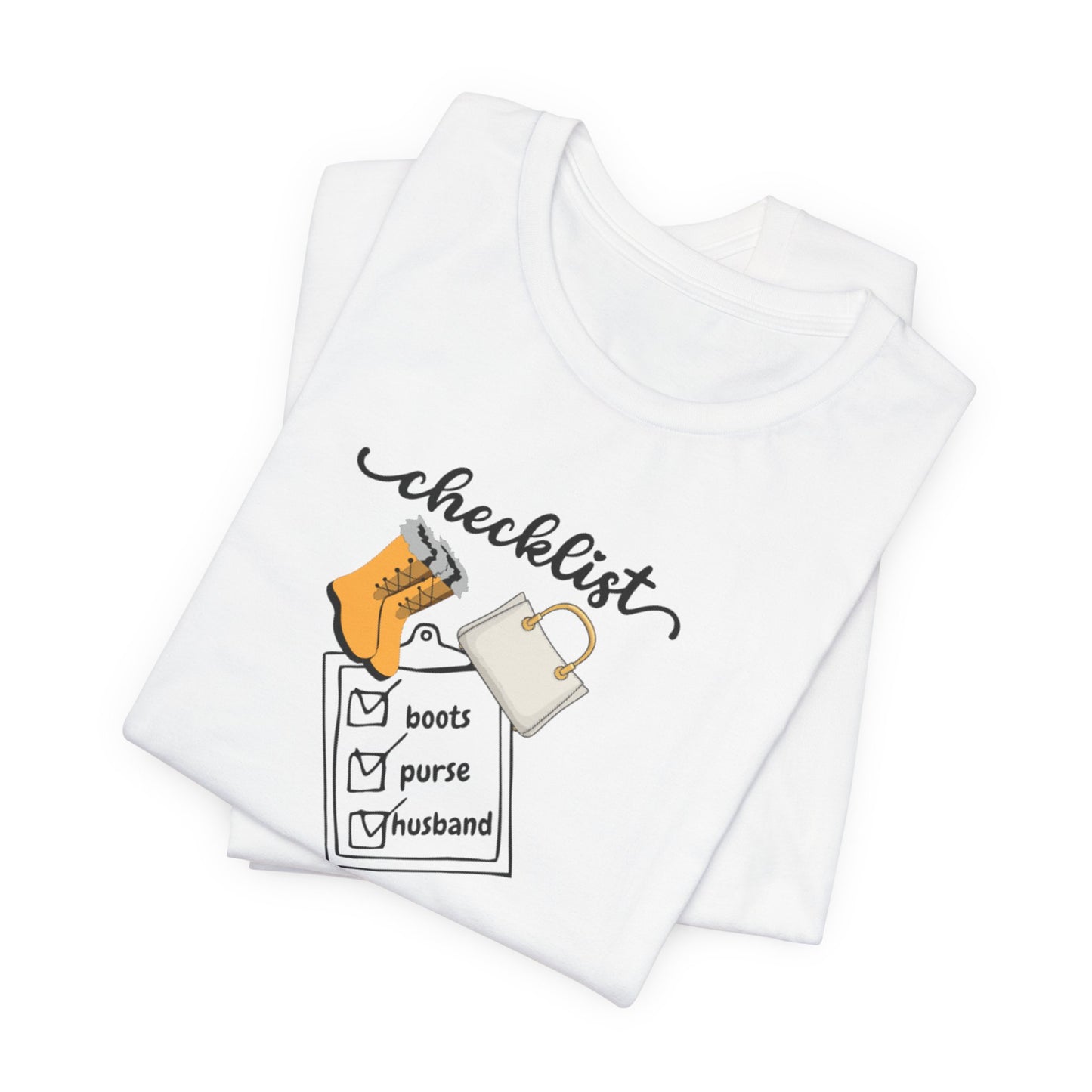 Wife Joke Checklist Tee - 'Checklist: Boots, Purse, Husband' Graphic T-Shirt Christmas Gift