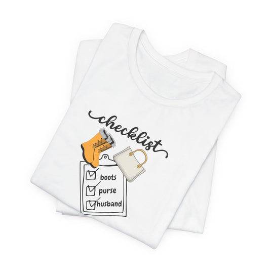 Wife Joke Checklist Tee - 'Checklist: Boots, Purse, Husband' Graphic T-Shirt Christmas Gift