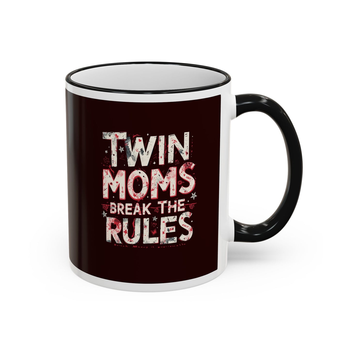 Twin Moms Break the Rules-  Accent Rim & Handle Mug