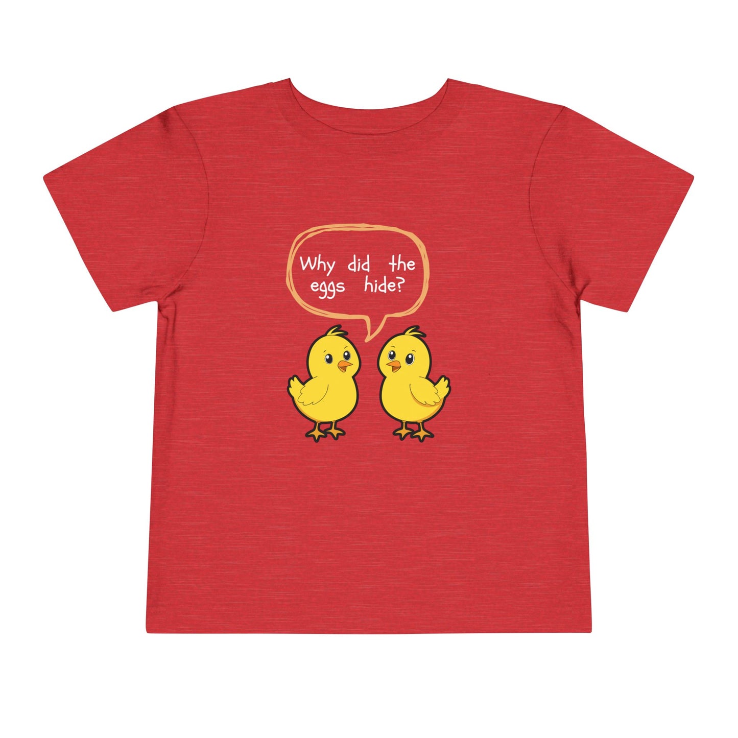 Toddler Tee — Cute Chick Joke “Why did the eggs hide?” Easter Kids Shirt