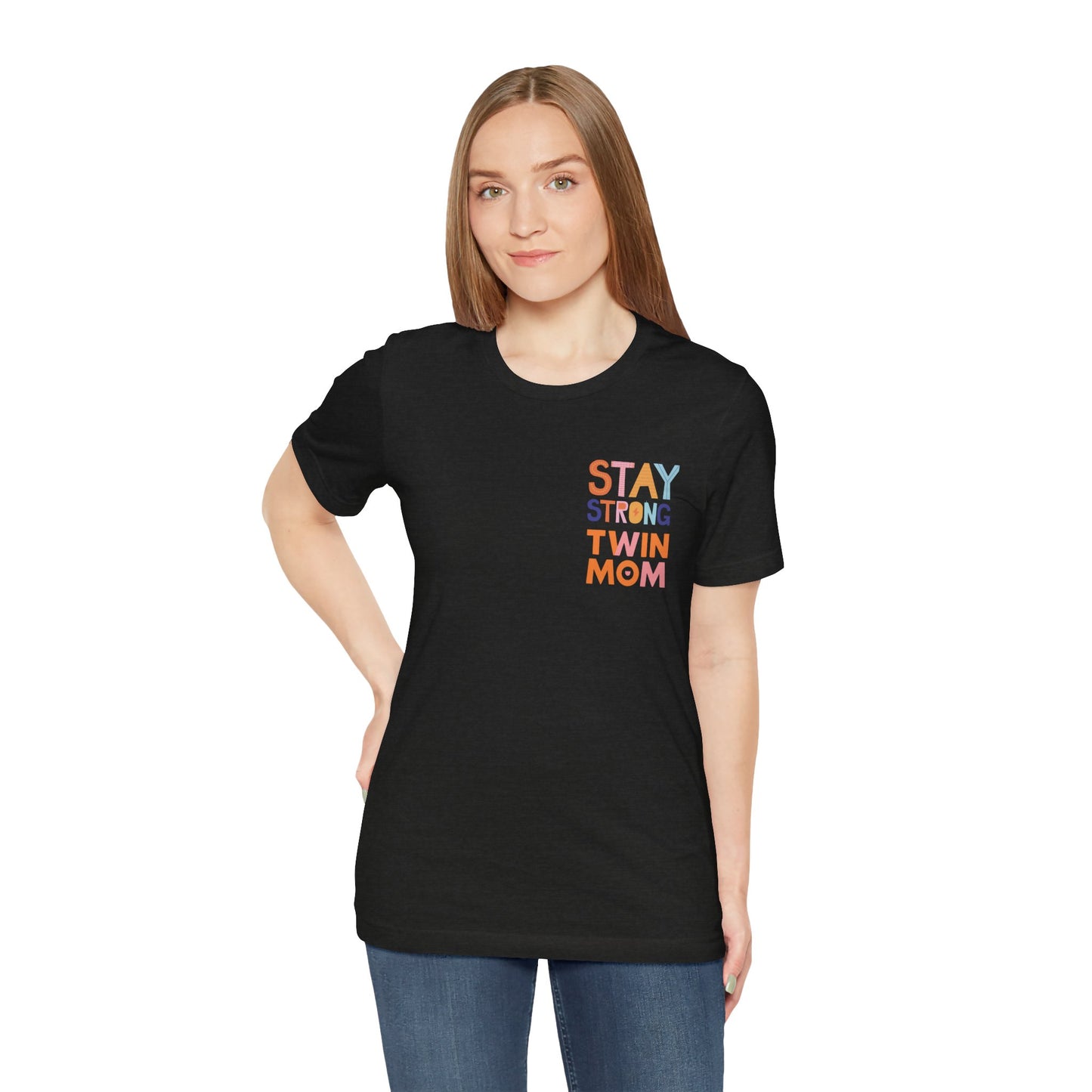Stay Strong Twin Mom Tee