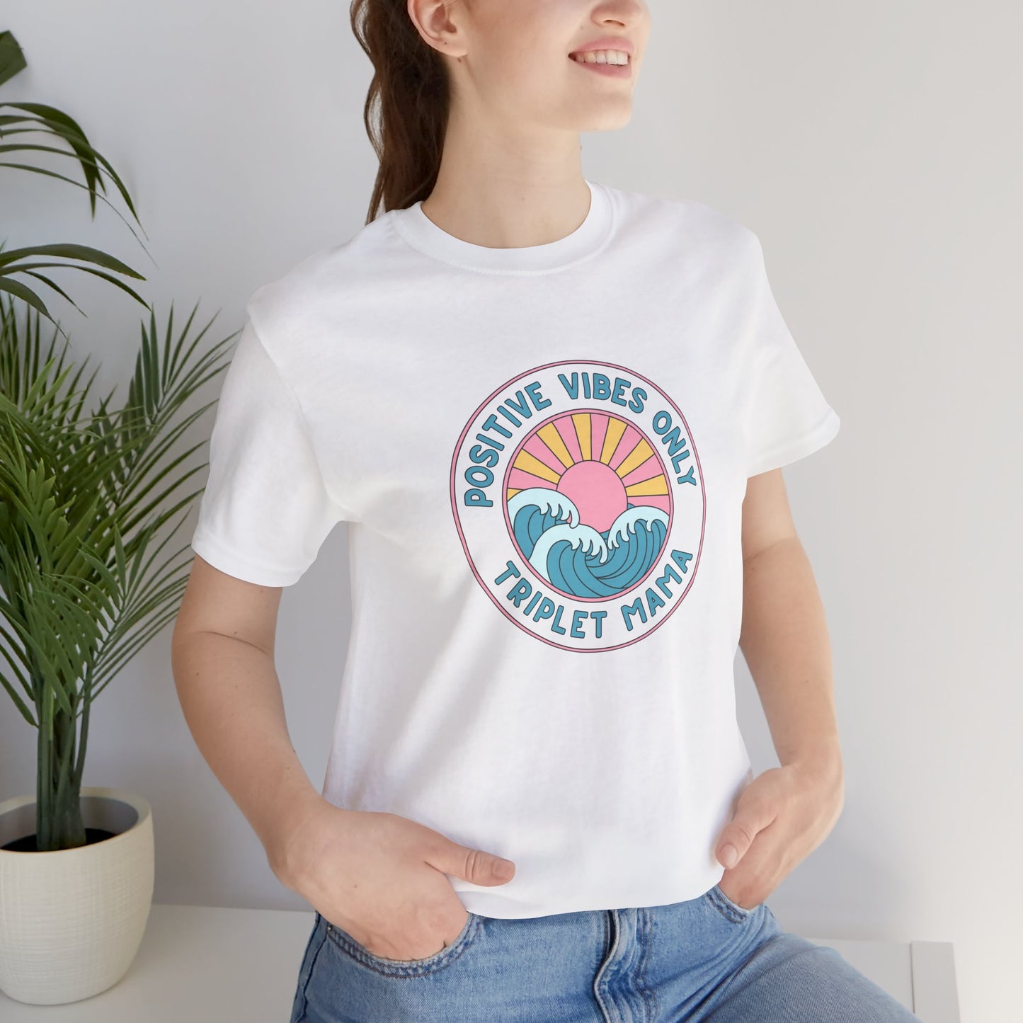 Positive Vibes Only -Triplet Mama Tee