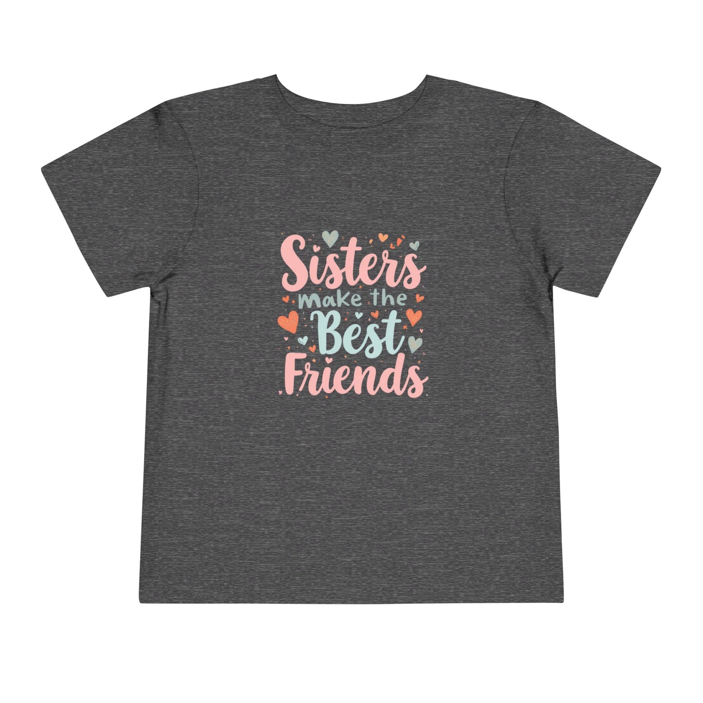 Toddler Tee — "Sisters Make the Best Friends" Cute Pink Heart Graphic