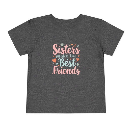 Toddler Tee — "Sisters Make the Best Friends" Cute Pink Heart Graphic