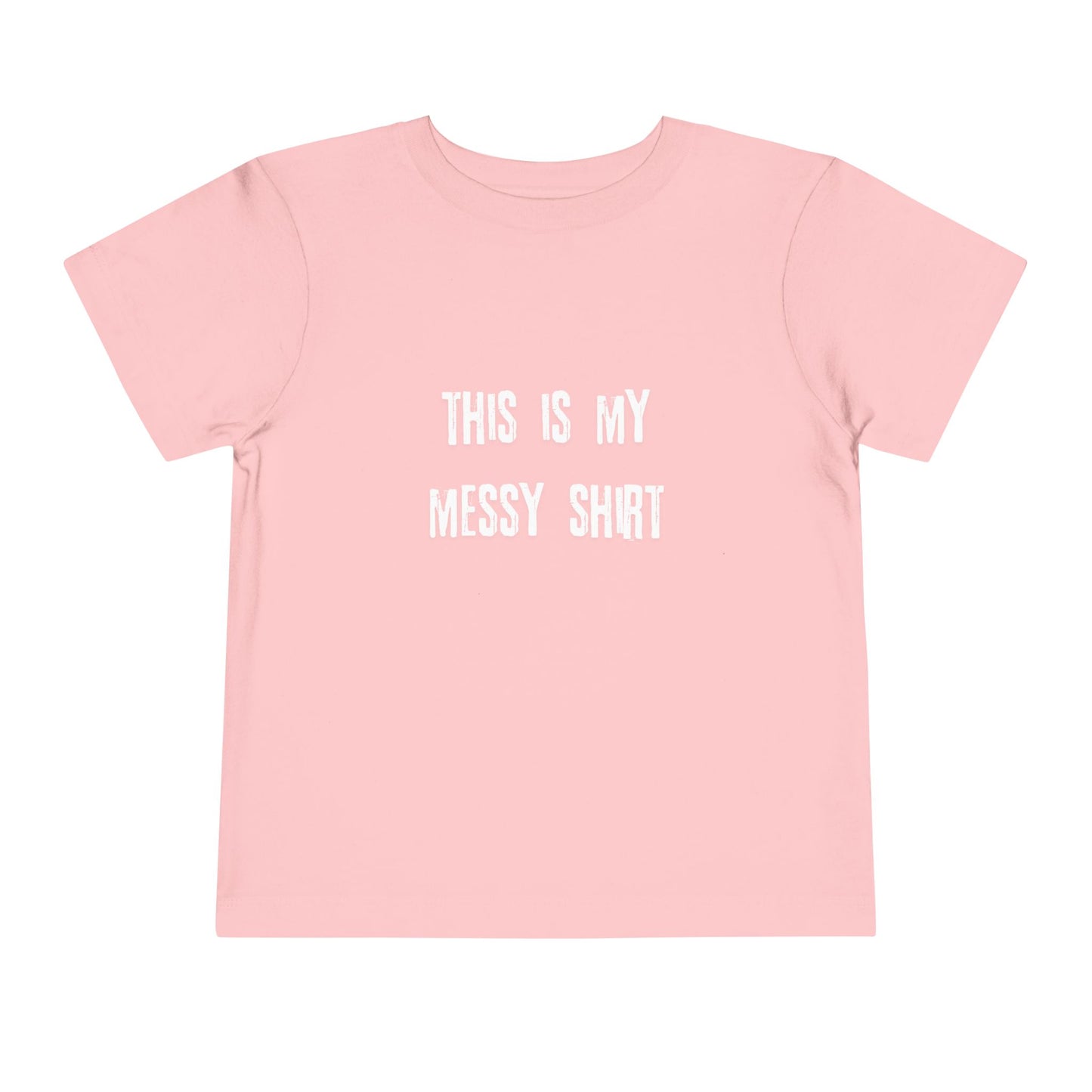 Toddler Tee — "This Is My Messy Shirt" Funny Kids Shirt