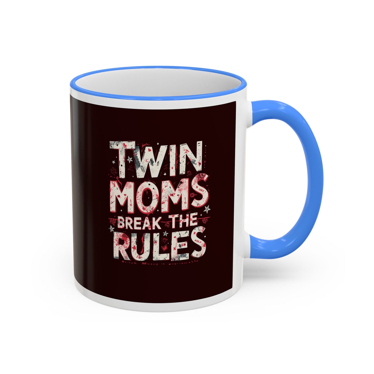 Twin Moms Break the Rules-  Accent Rim & Handle Mug