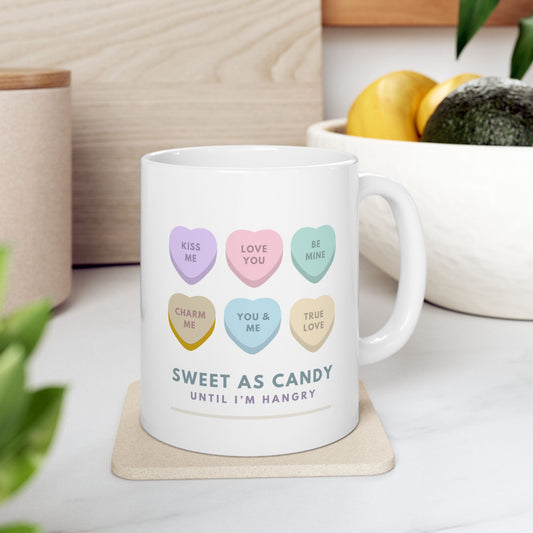 Funny Heart Valentine Candy Mug - 'Sweet as Candy until I'm HANGRY' Message on Ceramic Coffee mug/Tea Cup