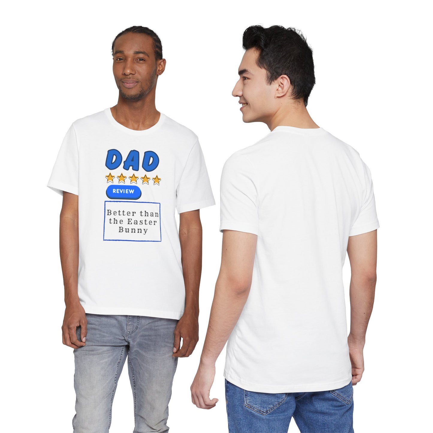 Dad 5-Star Review Tee — "Better Than the Easter Bunny" Easter Shirt