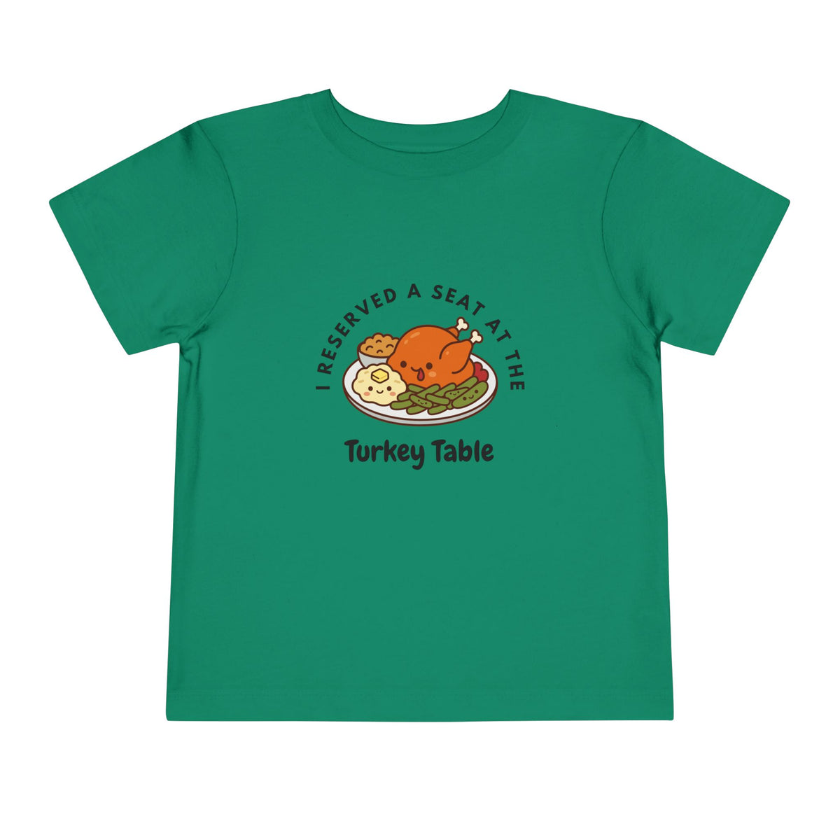 I Reserved a Seat at the Turkey Table- Toddler Thanksgiving Shirt