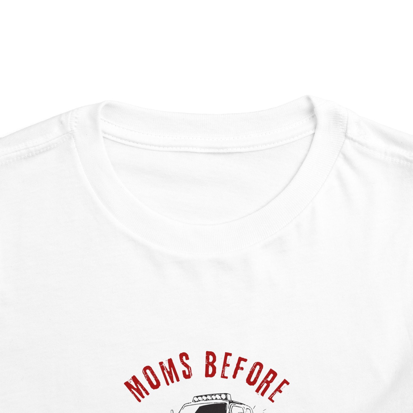 Toddler Tee "Moms Before Monster Trucks" Graphic