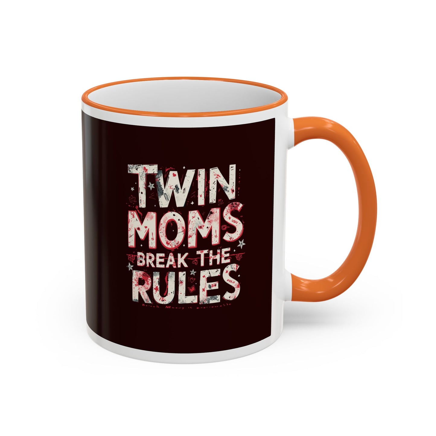 Twin Moms Break the Rules-  Accent Rim & Handle Mug