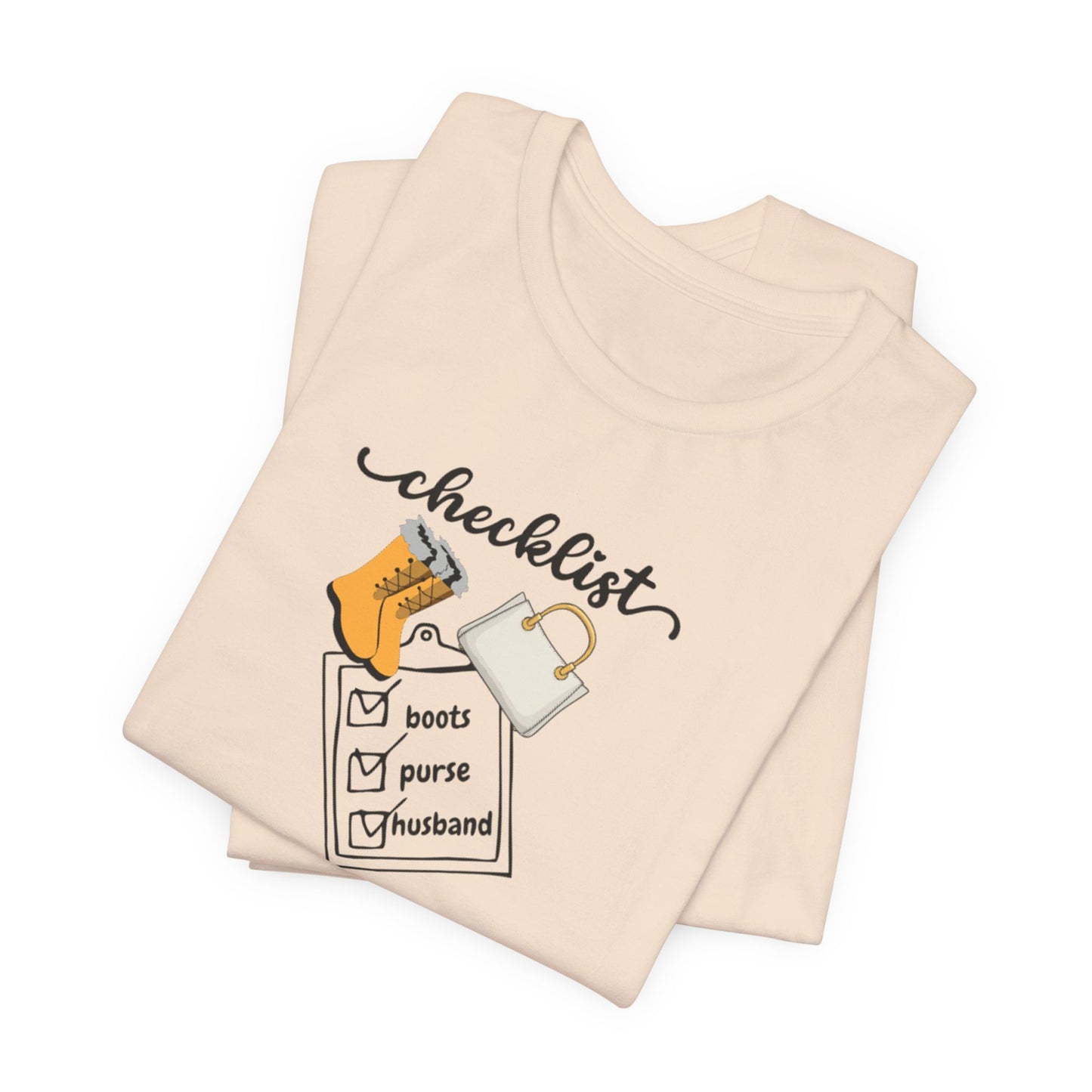 Wife Joke Checklist Tee - 'Checklist: Boots, Purse, Husband' Graphic T-Shirt Christmas Gift