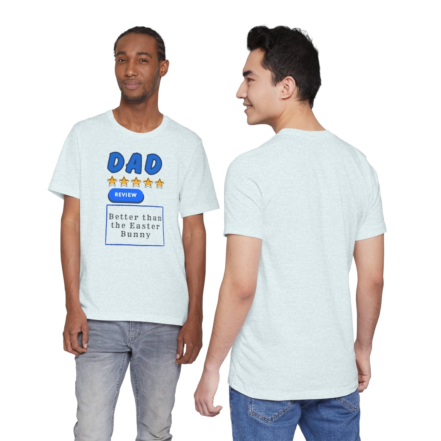 Dad 5-Star Review Tee — "Better Than the Easter Bunny" Easter Shirt